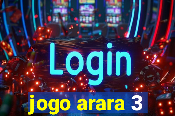 jogo arara 3